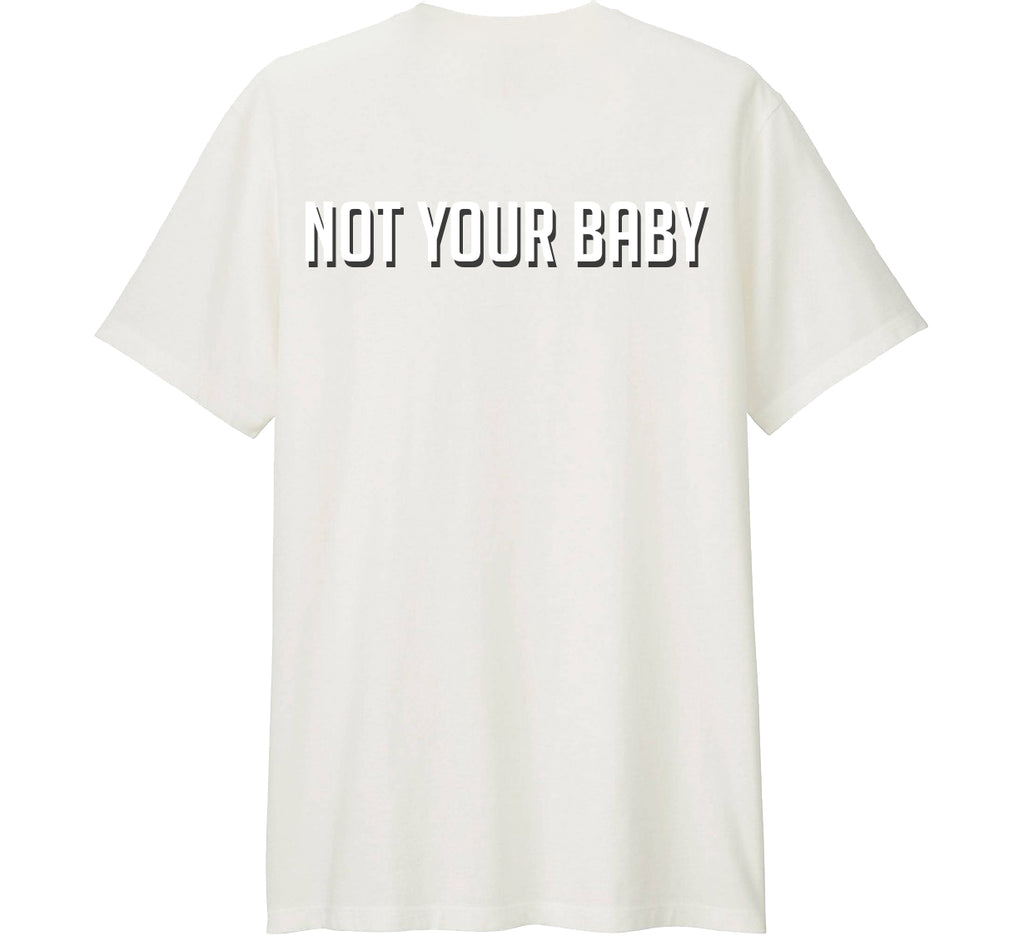 NOT YOUR BABY TEE - FEMMEMUTE Women's Streetwear 